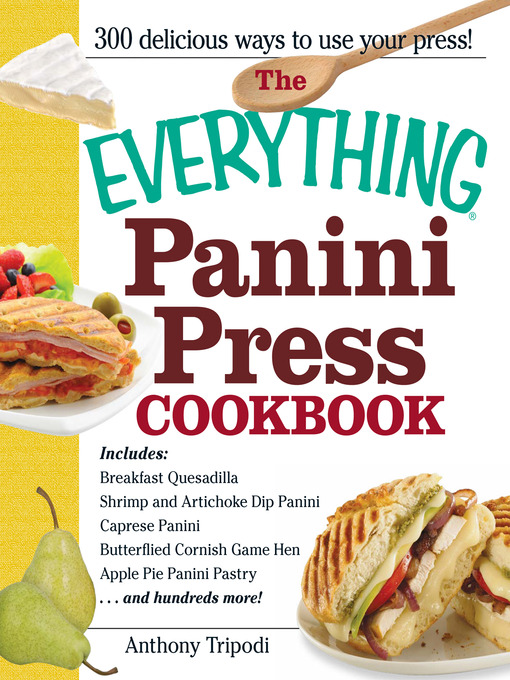 Title details for The Everything Panini Press Cookbook by Anthony Tripodi - Available